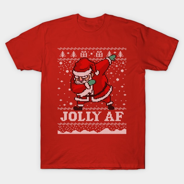 Santa JOLLY AF Ugly Christmas Sweater Funny Santa T-Shirt T-Shirt by vo_maria